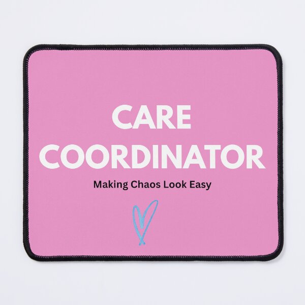 Item preview, Care Coordinator – Making Chaos Look Easy (Pink Edition) designed and sold by CalmNestArt.