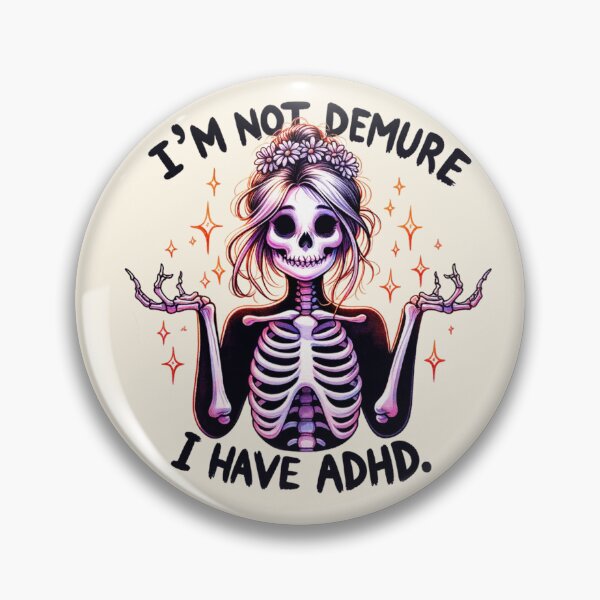 Item preview, I'm Not Demure I Have ADHD Skeleton - Funny Neurodivergent Goth Art designed and sold by Testarossi Designs.