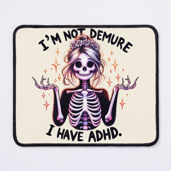 Item preview, I'm Not Demure I Have ADHD Skeleton - Funny Neurodivergent Goth Art designed and sold by Testarossi Designs.