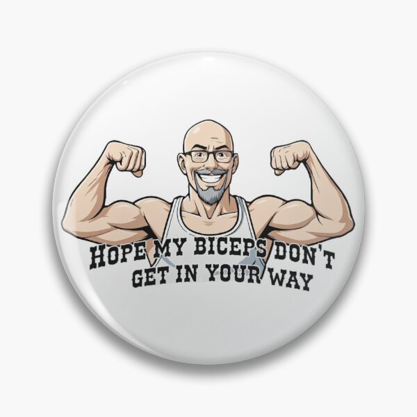 Item preview, Hope my biceps don't get in your way designed and sold by Old Man Athletics.