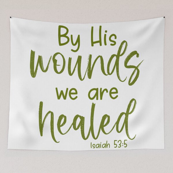 Item preview, By His Wounds We are Healed - Isaiah 53:5 designed and sold by Willow & Grace Designs.