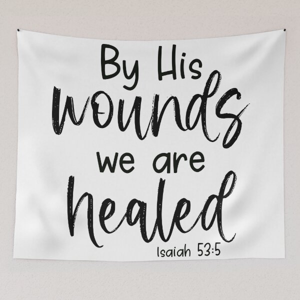 Item preview, By His Wounds We are Healed - black lettering - Isaiah 53:5 designed and sold by Willow & Grace Designs.