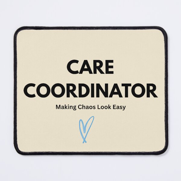 Item preview, Care Coordinator – Making Chaos Look Easy -Cream Beige Edition designed and sold by CalmNestArt.