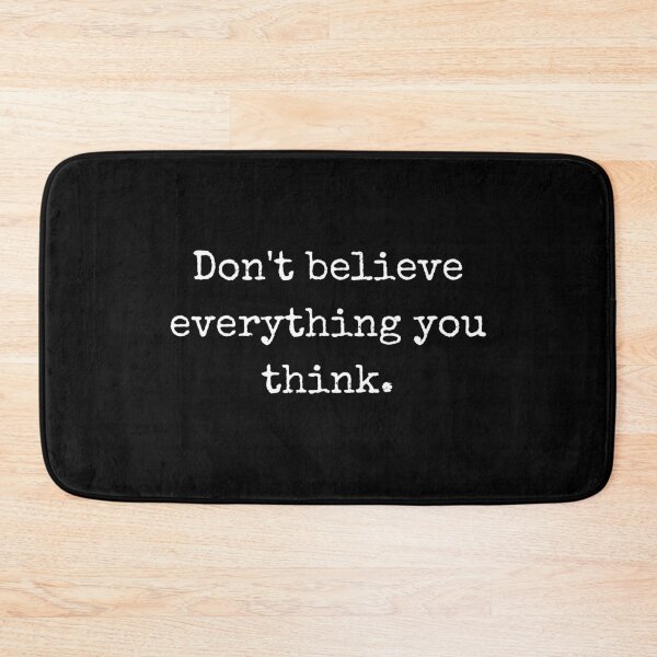 Item preview, Mindfulness Quote – Don’t Believe Everything You Think designed and sold by BoldTalk.