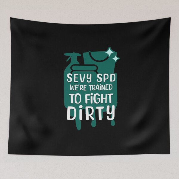 Item preview, We're Trained to Fight Dirty Sterile Processing Techs designed and sold by stylboutique.
