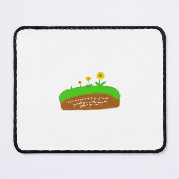 Item preview, "You are meant to grow, so let yourself grow into the beautiful person you are<3" designed and sold by ArtisticAkai.