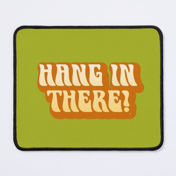 Item preview, HANG IN THERE! designed and sold by thehappyintrovert .