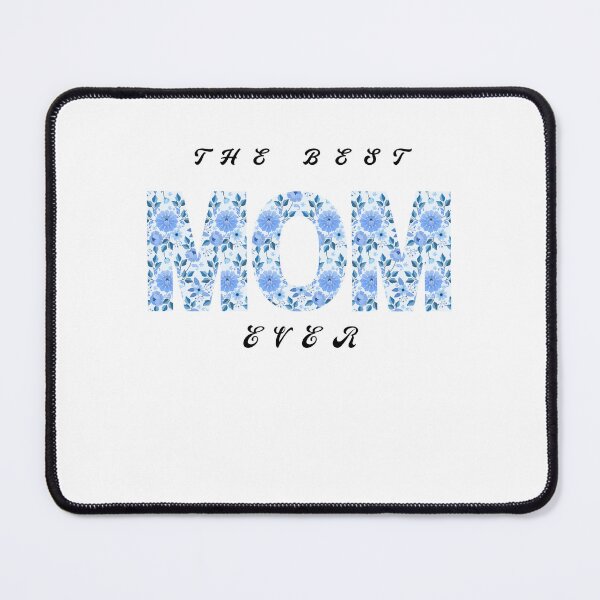 Item preview, The Best Mom Ever Mother's Day Gift Blue Floral Mummy designed and sold by SZPdezigns.