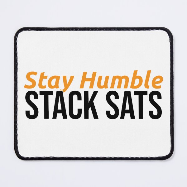 Item preview, Stay Humble Stack Sats — Bitcoin Crypto Gift designed and sold by SatoshiPress.