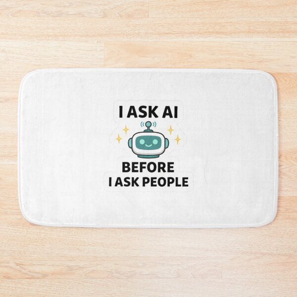 Item preview, I Ask AI Before I Ask People – Funny AI Robot Tech Humor designed and sold by Aura.Creative.