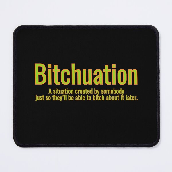 Item preview, Bitchuation  designed and sold by Snookie420.
