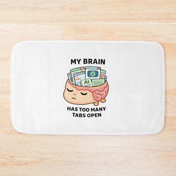 Item preview, My Brain Has Too Many Tabs Open – Funny Overthinking Meme designed and sold by Aura.Creative.
