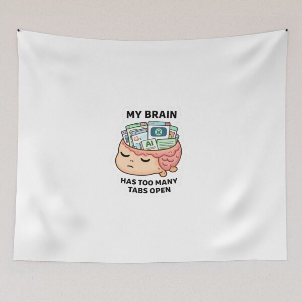 Item preview, My Brain Has Too Many Tabs Open – Funny Overthinking Meme designed and sold by Aura.Creative.