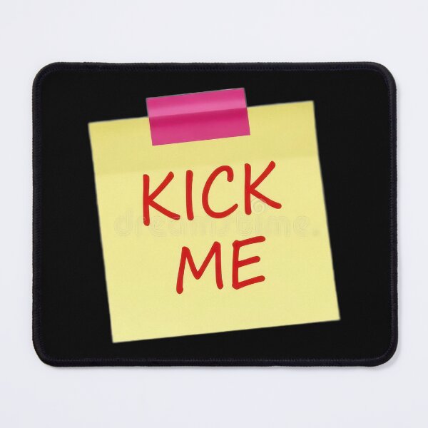 Item preview, Kick me designed and sold by OMNIPOTENTNECRO.