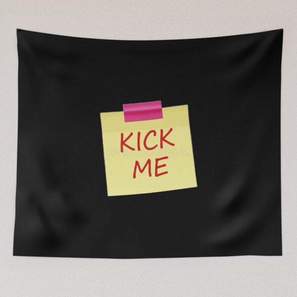 Item preview, Kick me designed and sold by OMNIPOTENTNECRO.
