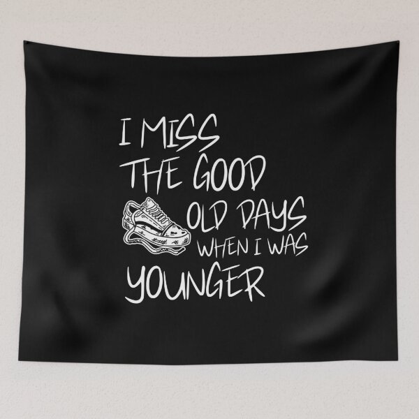Item preview, I Miss The Good Old Days When I was Younger designed and sold by stylboutique.