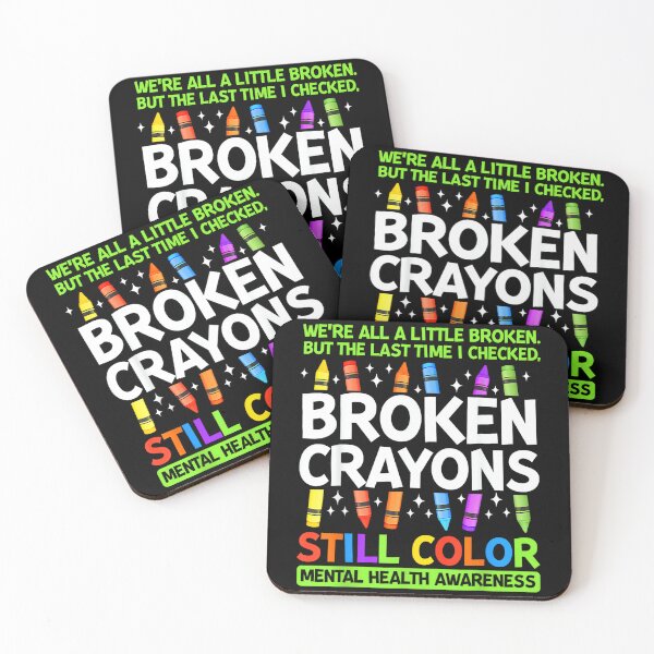 Item preview, Broken Crayons Still Color Mental Health Matters Awareness designed and sold by LisaMCasares.