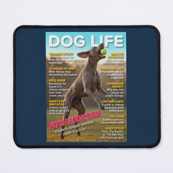 Item preview, Dog Life Magazine Cover – Fetch Addiction (Weimaraner Edition) designed and sold by FrancophileFun.