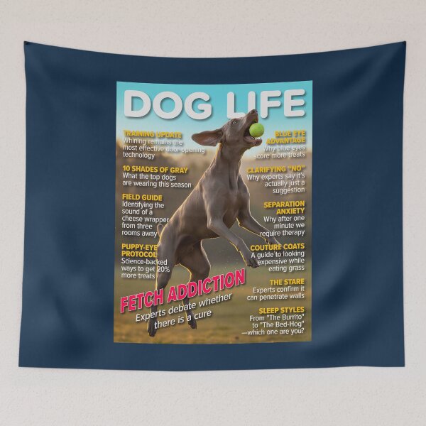 Item preview, Dog Life Magazine Cover – Fetch Addiction (Weimaraner Edition) designed and sold by FrancophileFun.