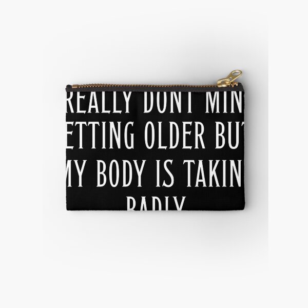 Item preview, Women's i Really Dont Mind Getting Older but My Body is Taking Badly  designed and sold by stylboutique.