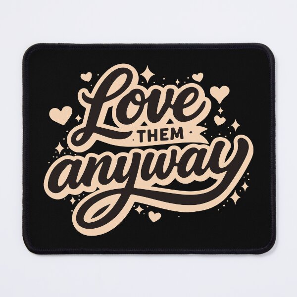 Item preview, Love Them Anyway designed and sold by Verse & Vibes.