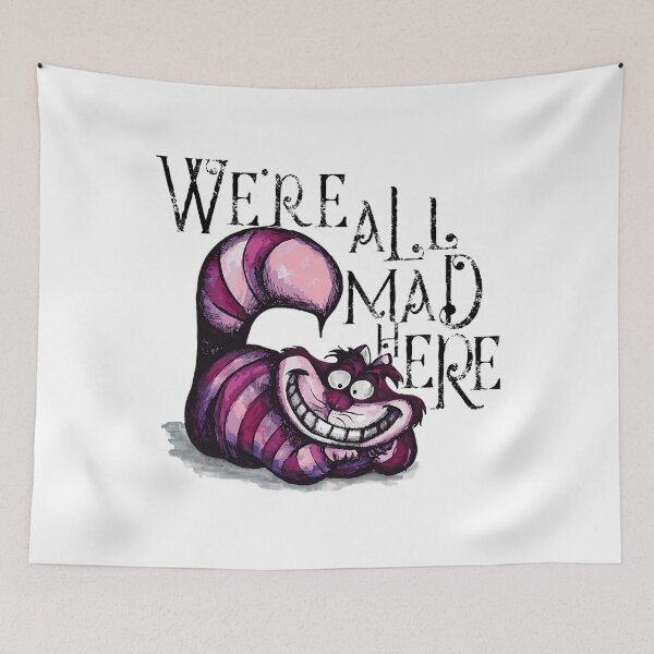 Item preview, We'Re All Mad Here designed and sold by SalvatoreSchim.