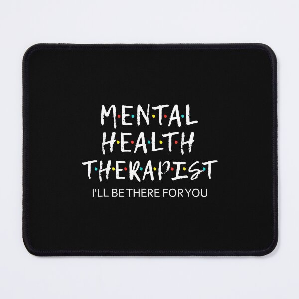 Item preview, Mental Health Therapist I'll be There for You Counselor tee designed and sold by LisaMCasares.