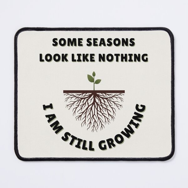 Item preview, Some Seasons Look Like Nothing – Still Growing Tee designed and sold by QuietlyBecoming.