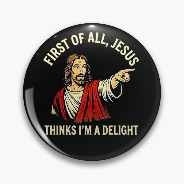 Item preview, First of All Jesus Thinks Im A Delight Faith Humor Believer Inspired Design designed and sold by roycehopkins.