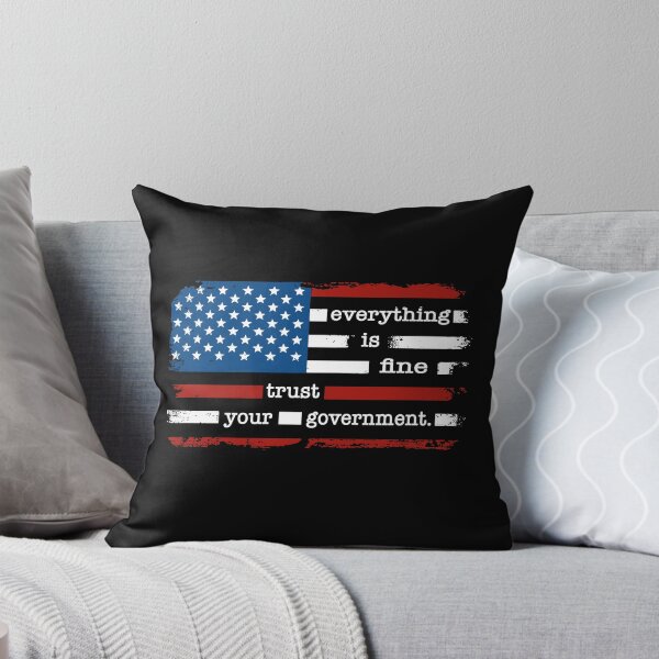 Item preview, Everything Is Fine Trust Your Government designed and sold by PatternGallery.