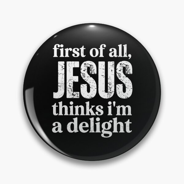 Item preview, First of All Jesus Thinks Im A Delight Vintage Retro Christian Humor Style designed and sold by horacehughes.