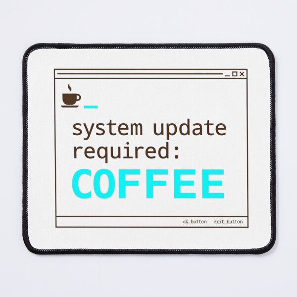 Item preview, System Update Required: Coffee Funny IT Tech Shirt designed and sold by KurtByteStudio.