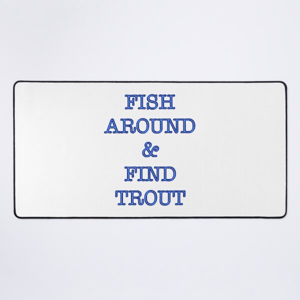 Item preview, Fish around & find trout designed and sold by DaveDanchuk.