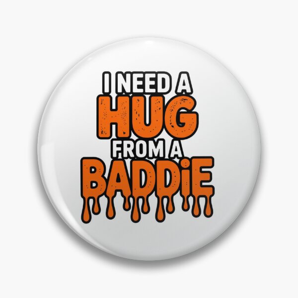 Item preview, I Need A Hug from A Baddie Meme designed and sold by ZACK ART.