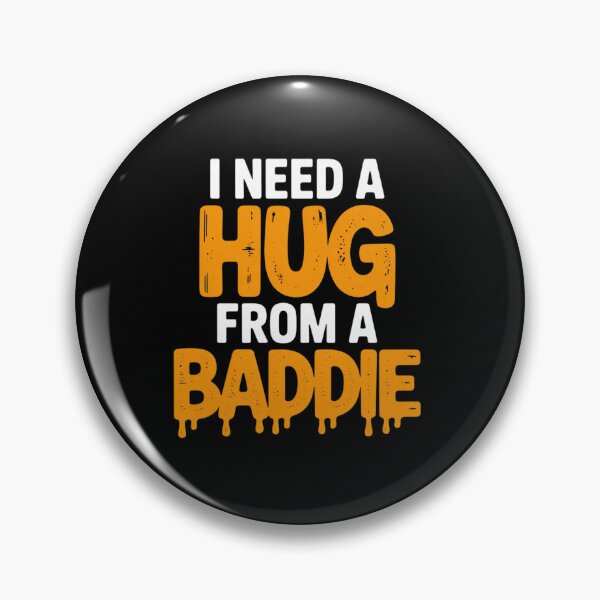 Item preview, I Need A Hug from A Baddie Meme designed and sold by ZACK ART.