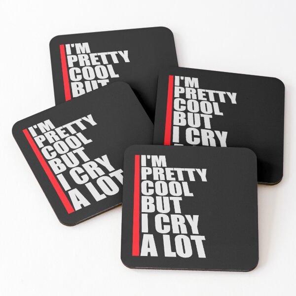 Item preview, I'm Pretty Cool But I Cry A Lot Funny Honest Quote designed and sold by shirt-o-mat.