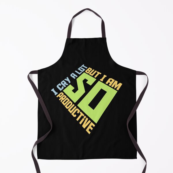 Item preview, I Cry A Lot But I Am So Productive Funny Quote designed and sold by shirt-o-mat.
