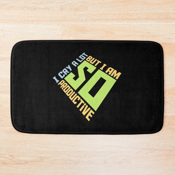 Item preview, I Cry A Lot But I Am So Productive Funny Quote designed and sold by shirt-o-mat.