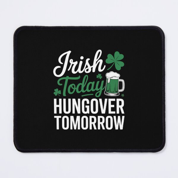 Item preview, Irish Today, Hungover Tomorrow - Saint Patrick's Day designed and sold by EllenJast.