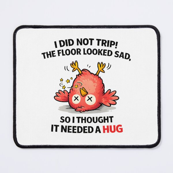 Item preview, I Did Not Trip The Floor Looked Sad So I Thought It Needed A Hug designed and sold by JODYSMORGAN.