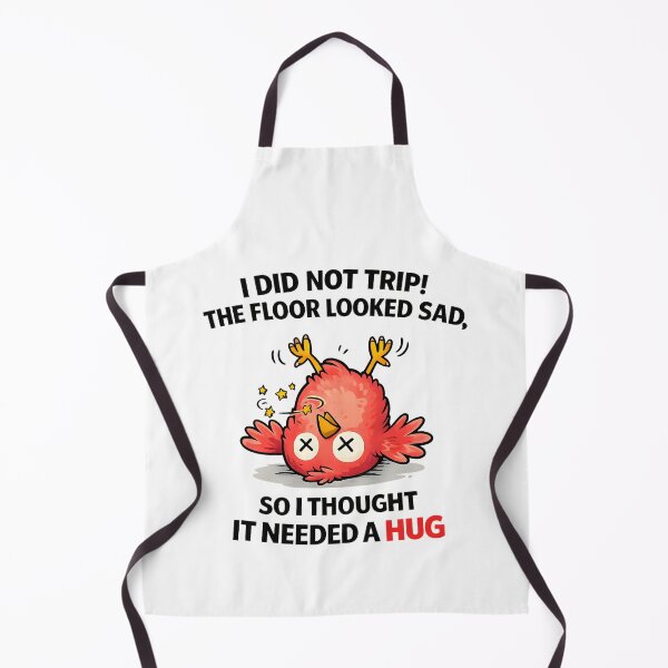 Item preview, I Did Not Trip The Floor Looked Sad So I Thought It Needed A Hug designed and sold by JODYSMORGAN.