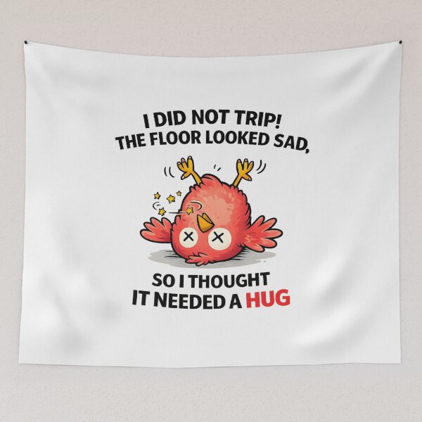Item preview, I Did Not Trip The Floor Looked Sad So I Thought It Needed A Hug designed and sold by JODYSMORGAN.