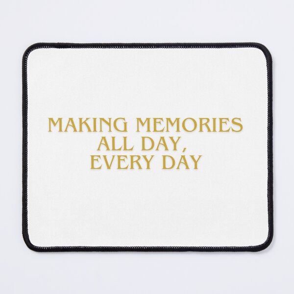 Item preview, Making Memories All Day, Every Day designed and sold by Mywaymylife.
