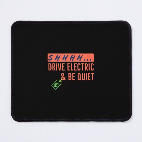 Item preview, Drive Electric Cars and Be Quiet - EcoFriendly Gift designed and sold by DeanASkinner.