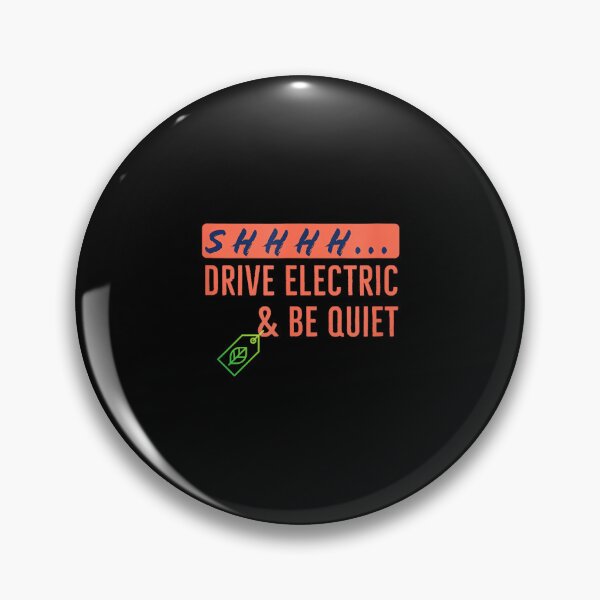 Item preview, Drive Electric Cars and Be Quiet - EcoFriendly Gift designed and sold by DeanASkinner.