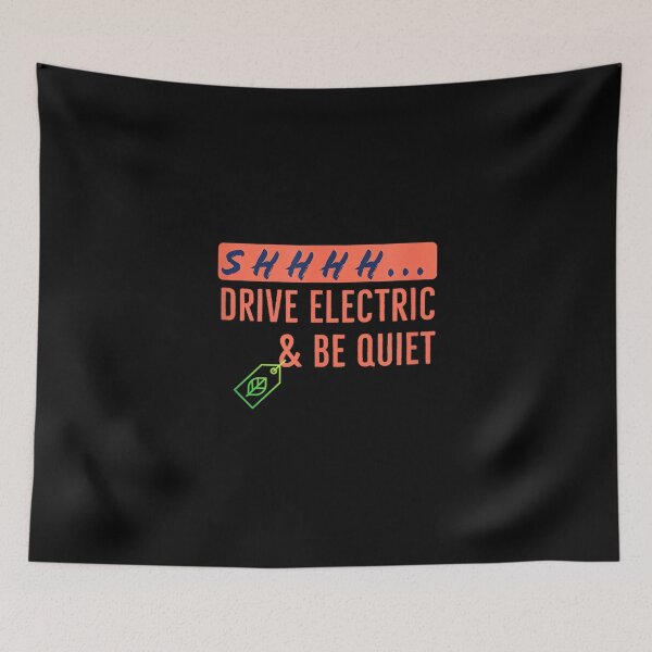 Item preview, Drive Electric Cars and Be Quiet - EcoFriendly Gift designed and sold by DeanASkinner.