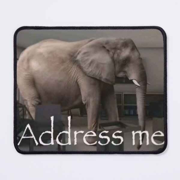Item preview, Address me Elephant in the room meme designed and sold by MessyHandsCo.