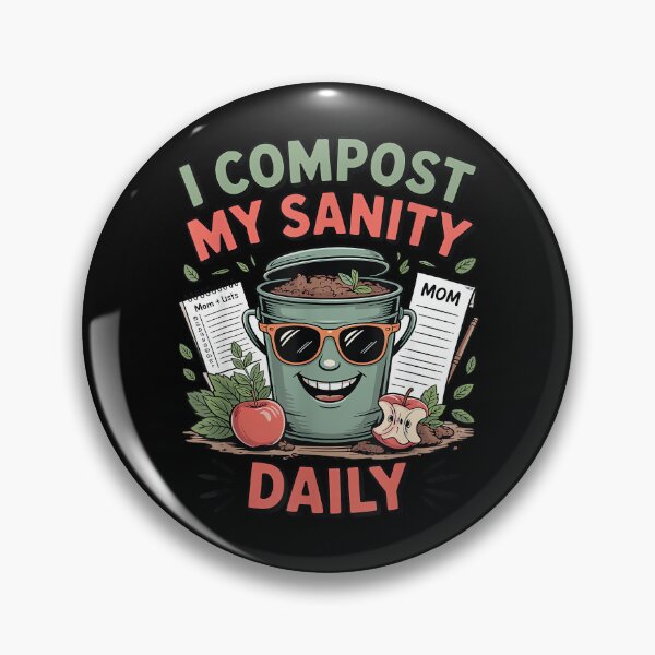 Item preview, I Compost My Sanity Daily Funny Eco Friendly Mom designed and sold by DeanASkinner.