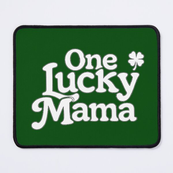 Item preview, One Lucky Mama,funny Patrick's Day designed and sold by CloudyPress.