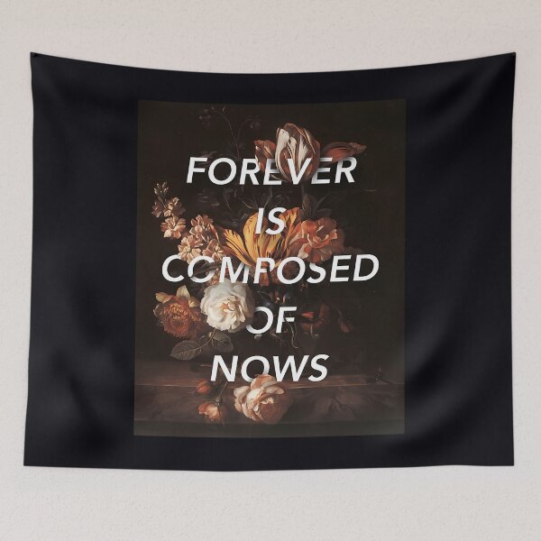 Item preview, Forever Is Composed Of Nows Classical Quote designed and sold by vppmwwwf26.